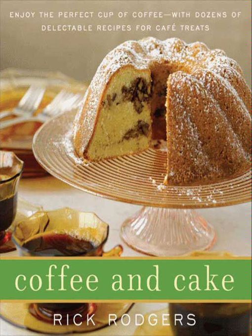 Title details for Coffee and Cake by Rick Rodgers - Available